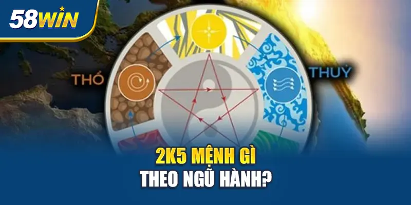 2k5-menh-gi-theo-ngu-hanh-