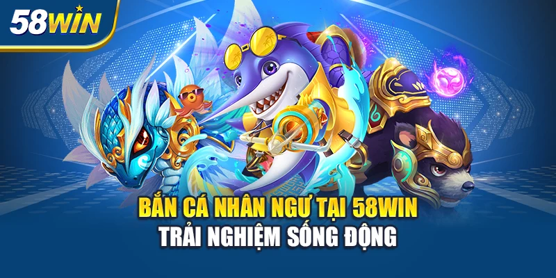 ban-ca-nhan-ngu-tai-58win-trai-nghiem-song-dong
