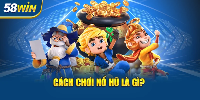 cach-choi-no-hu-la-gi-