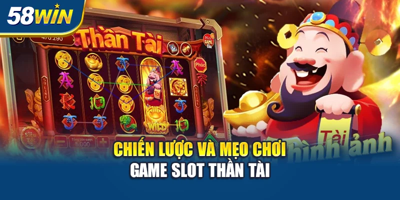 chien-luoc-va-meo-choi-game-slot-than-tai
