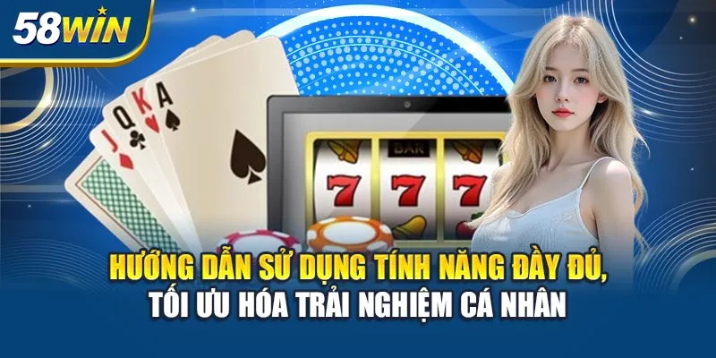 huong-dan-su-dung-tinh-nang-day-du-toi-uu-hoa-trai-nghiem-ca-nhan