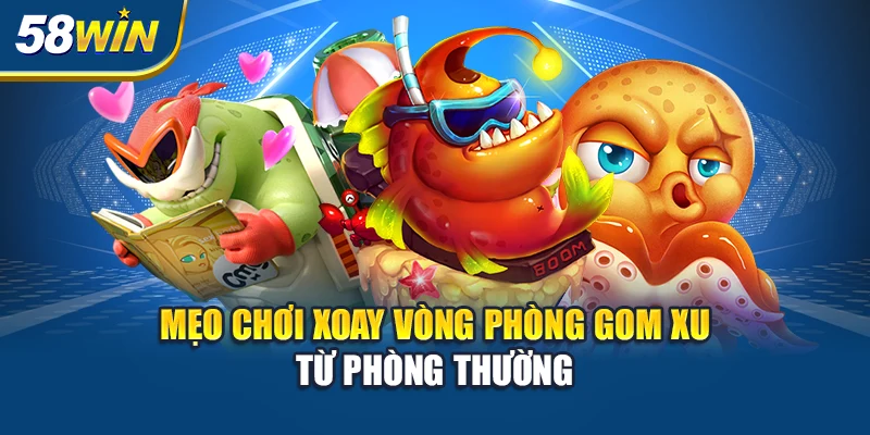 meo-choi-xoay-vong-phong-gom-xu-tu-phong-thuong