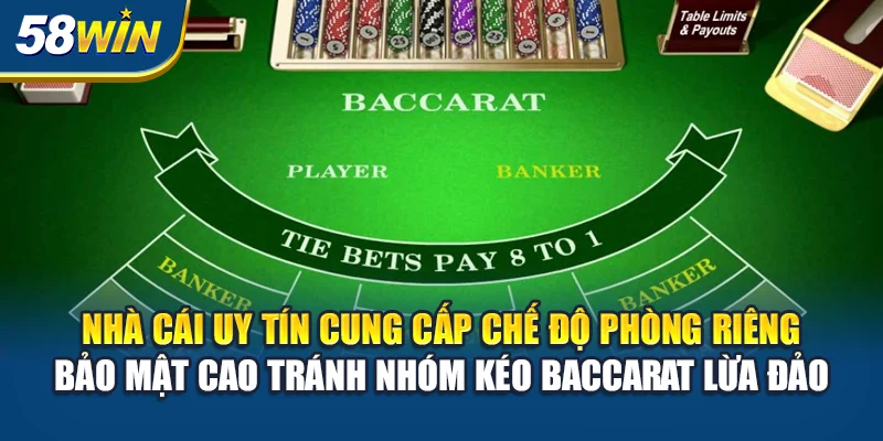 nha-cai-uy-tin-cung-cap-che-do-phong-rieng-bao-mat-cao-tranh-nhom-keo-baccarat-lua-dao