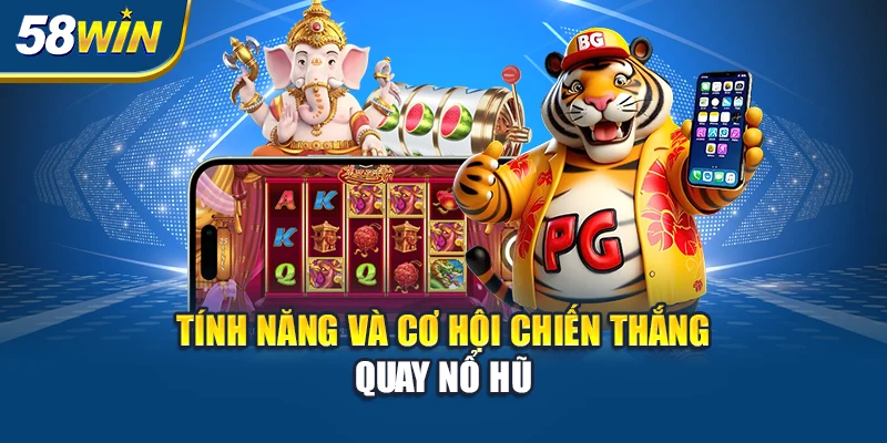 tinh-nang-va-co-hoi-chien-thang-quay-no-hu